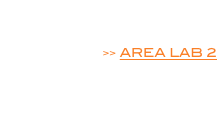 AREA LAB 1

>> AREA LAB 2

AREA LAB 3
