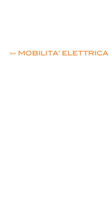  ENERGIE RINNOVABILI

EFFICIENZA ENERGETICA

>> MOBILITA’ ELETTRICA

PROGETTI ARCHITETTONICI E STRUTTURALI

 SICUREZZA / ACUSTICA / PREVENZIONE INCENDI

PROGETTAZIONE ELETTRICA INDUSTRIALE E RESIDENZIALE

PROGETTI ILLUMINOTECNICI

RILIEVI MISURE
